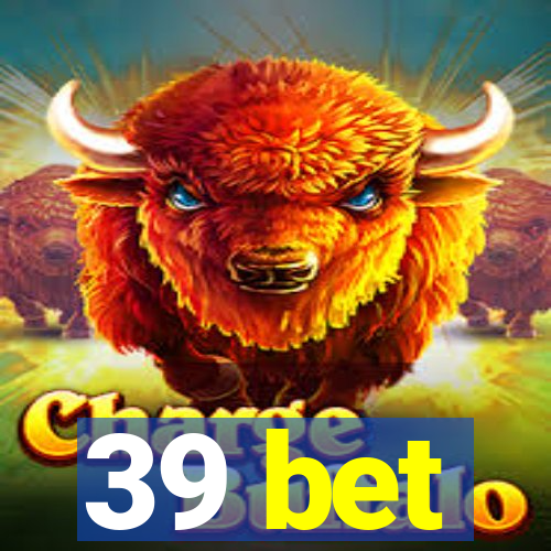 39 bet